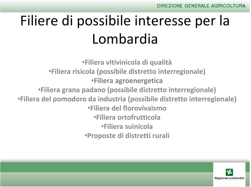 (possibile distretto interregionale) Filiera del pomodoro da industria (possibile distretto