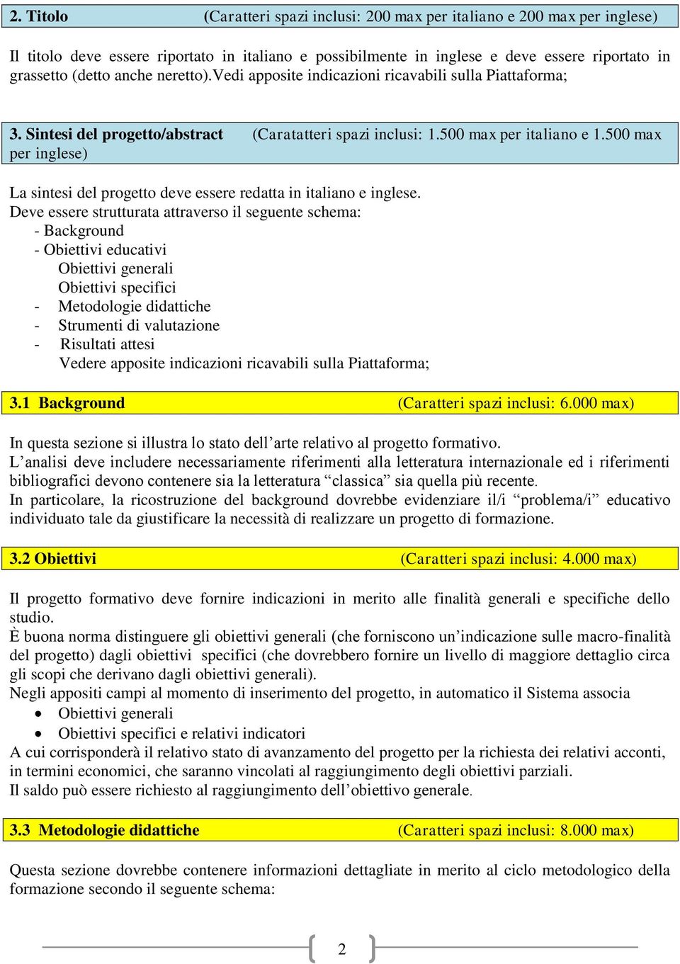 500 max per inglese) La sintesi del progetto deve essere redatta in italiano e inglese.