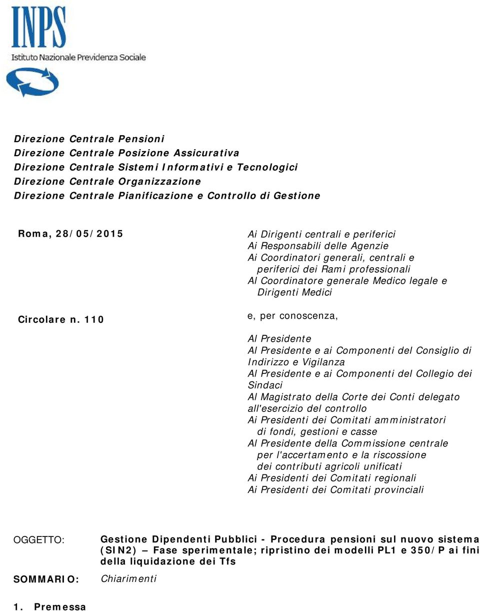 110 Ai Dirigenti centrali e periferici Ai Responsabili delle Agenzie Ai Coordinatori generali, centrali e periferici dei Rami professionali Al Coordinatore generale Medico legale e Dirigenti Medici