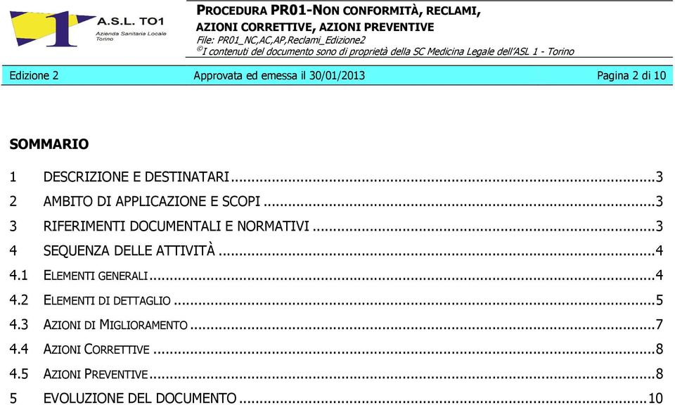 .. 3 4 SEQUENZA DELLE ATTIVITÀ... 4 4.1 ELEMENTI GENERALI... 4 4.2 ELEMENTI DI DETTAGLIO... 5 4.