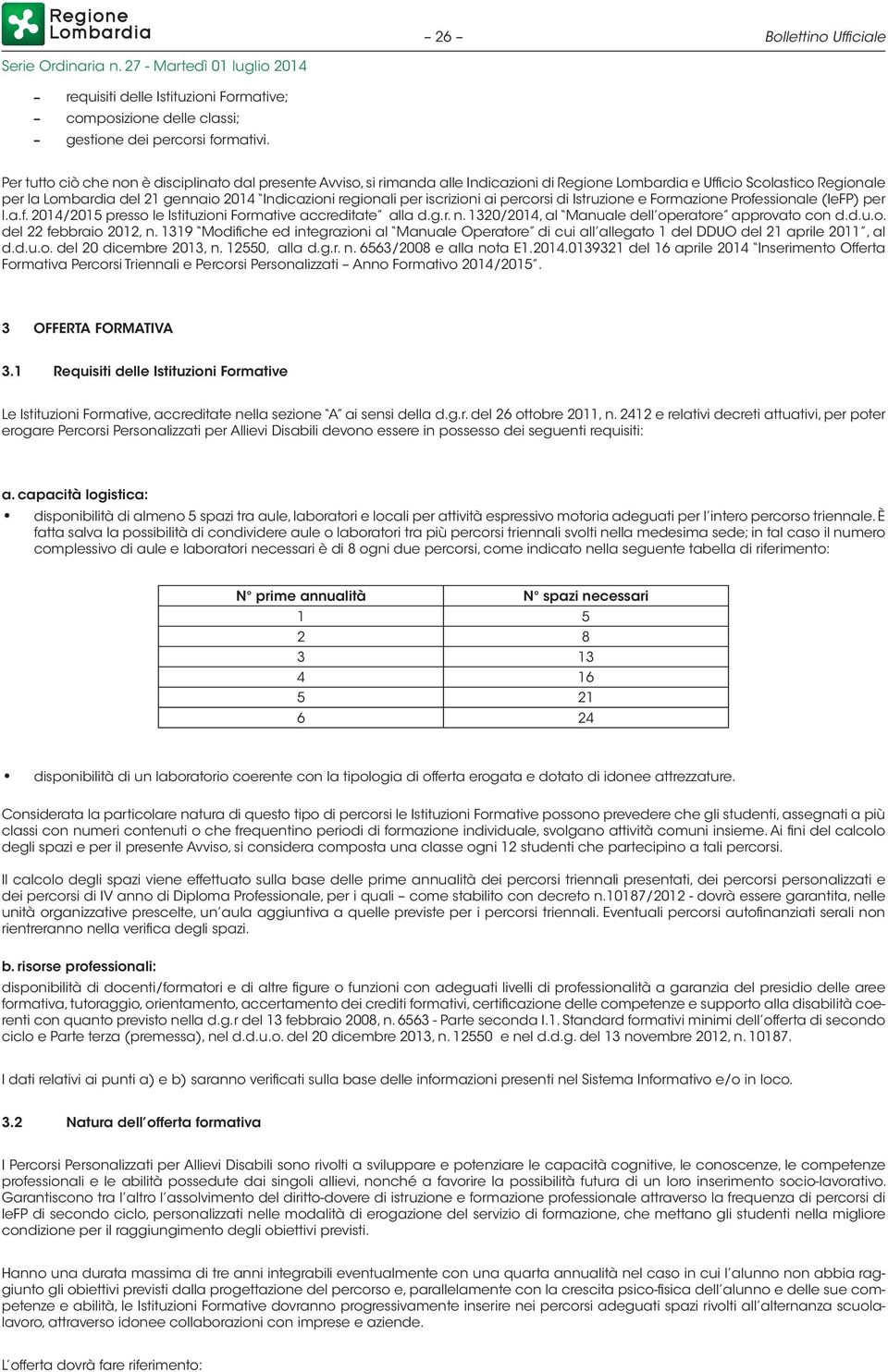 per iscrizioni ai percorsi di Istruzione e Formazione Professionale (IeFP) per l.a.f. 2014/2015 presso le Istituzioni Formative accreditate alla d.g.r. n.