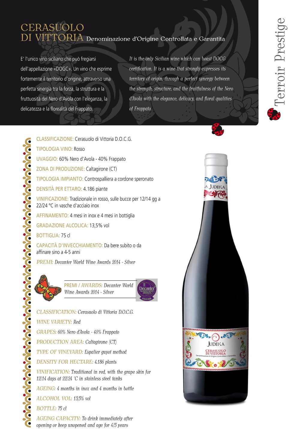 del Frappato. It is the only Sicilian wine which can boast DOCG certification.