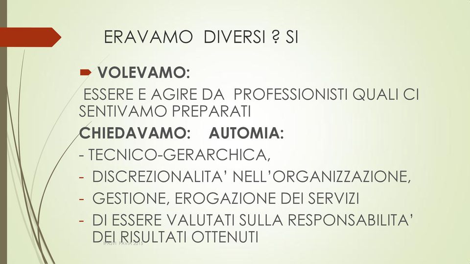 PREPARATI CHIEDAVAMO: AUTOMIA: - TECNICO-GERARCHICA, -