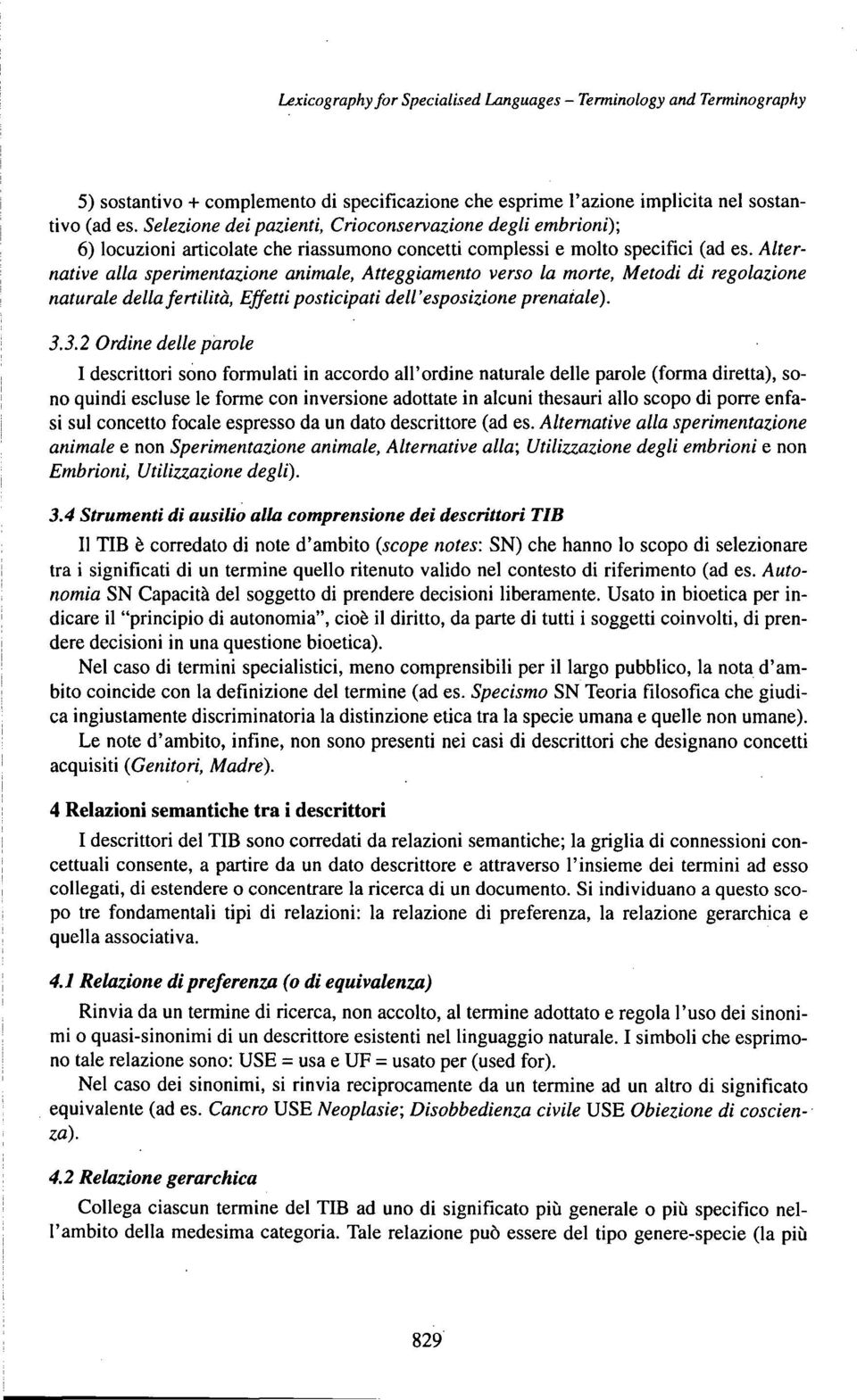 Alternative alla sperimentazione animale, Atteggiamento verso la morte, Metodi di regolazione naturale dellafertilità, Effettiposticipati dell'esposizioneprenaiale). 3.