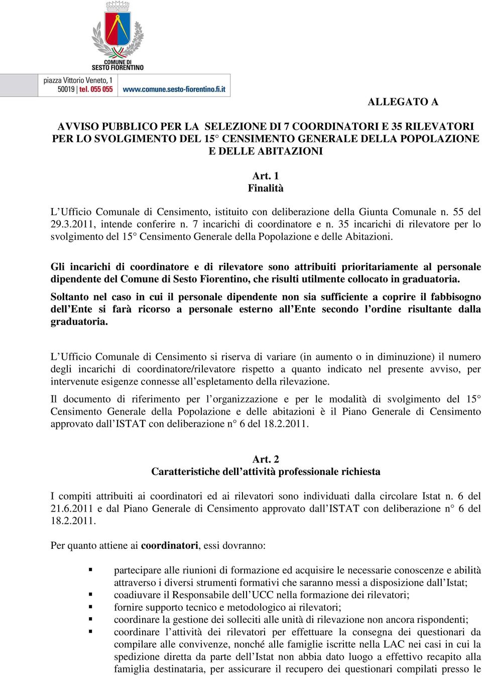 35 incarichi di rilevatore per lo svolgimento del 15 Censimento Generale della Popolazione e delle Abitazioni.