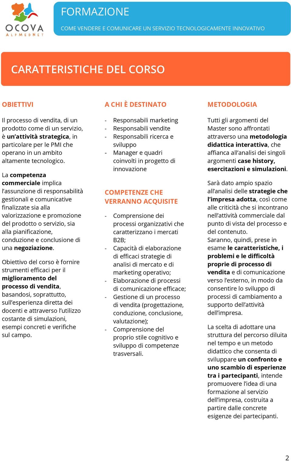 conduzione e conclusione di una negoziazione.