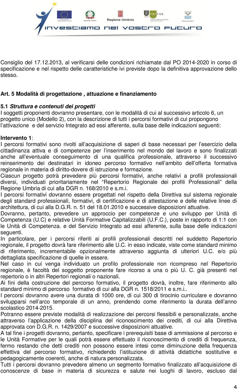 5 Modalità di progettazione, attuazione e finanziamento 5.