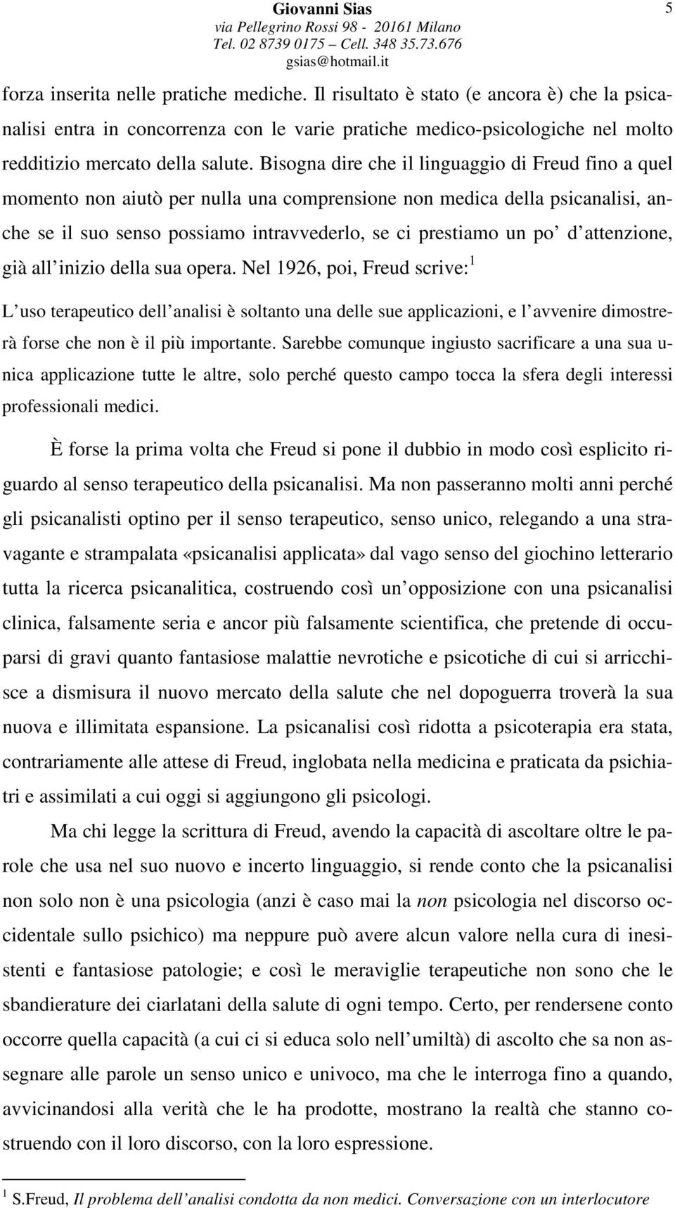 attenzione, già all inizio della sua opera.