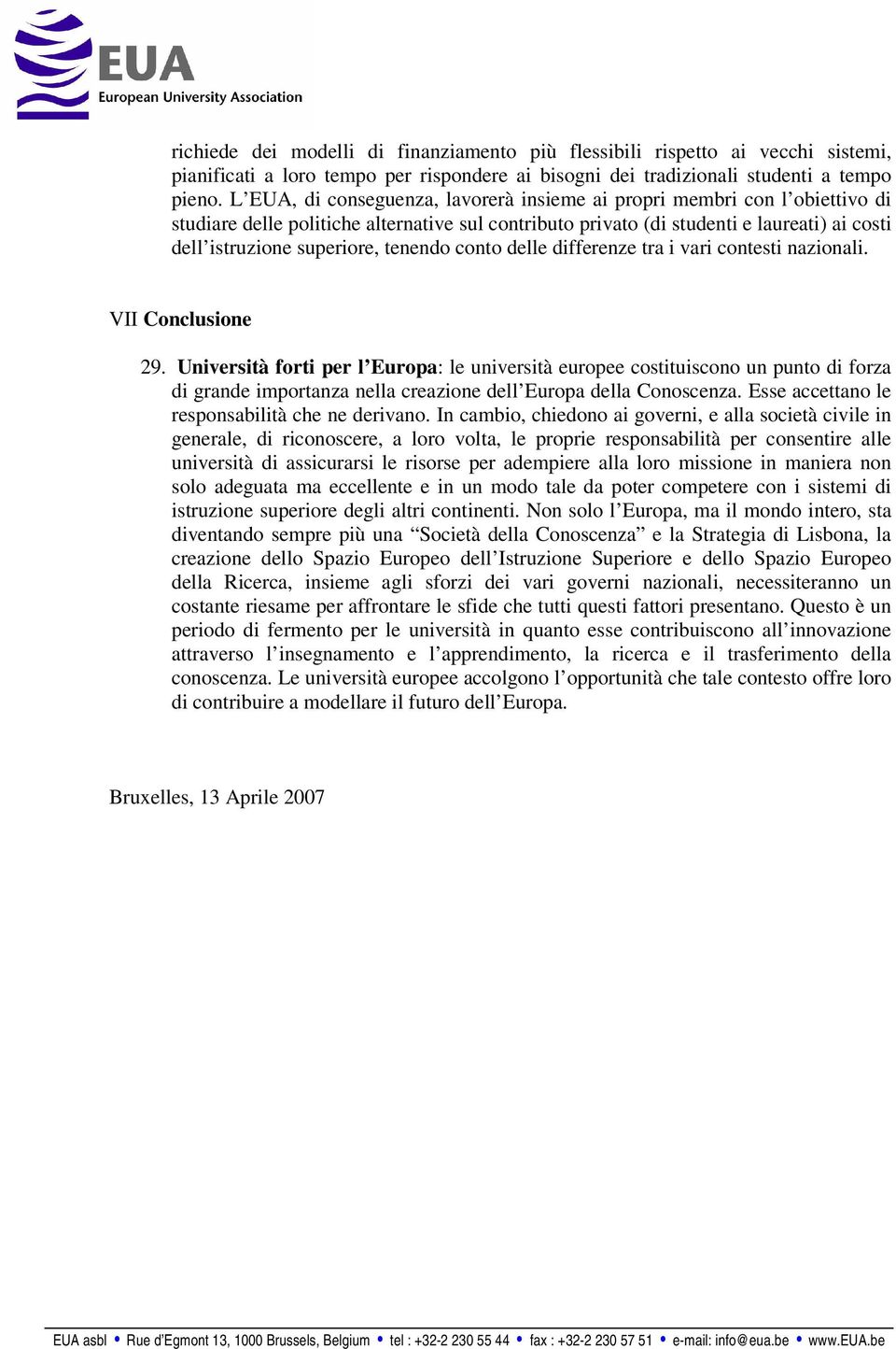 tenendo conto delle differenze tra i vari contesti nazionali. VII Conclusione 29.