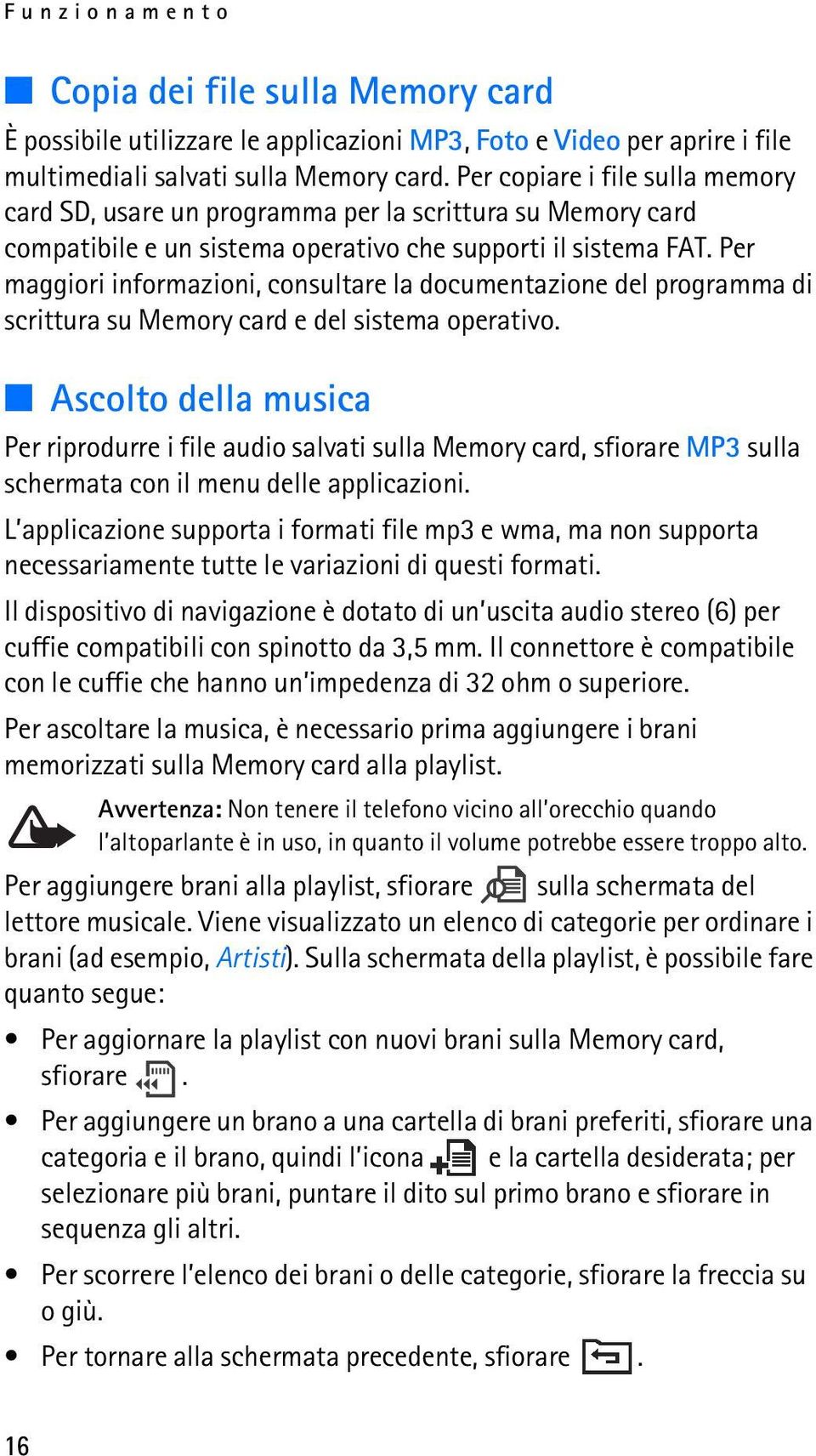 Per maggiori informazioni, consultare la documentazione del programma di scrittura su Memory card e del sistema operativo.