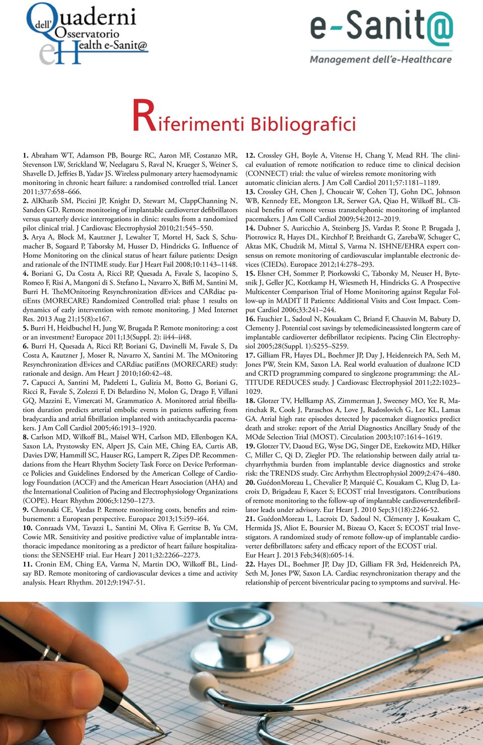 Remote monitoring of implantable cardioverter defibrillators versus quarterly device interrogations in clinic: results from a randomized pilot clinical trial.