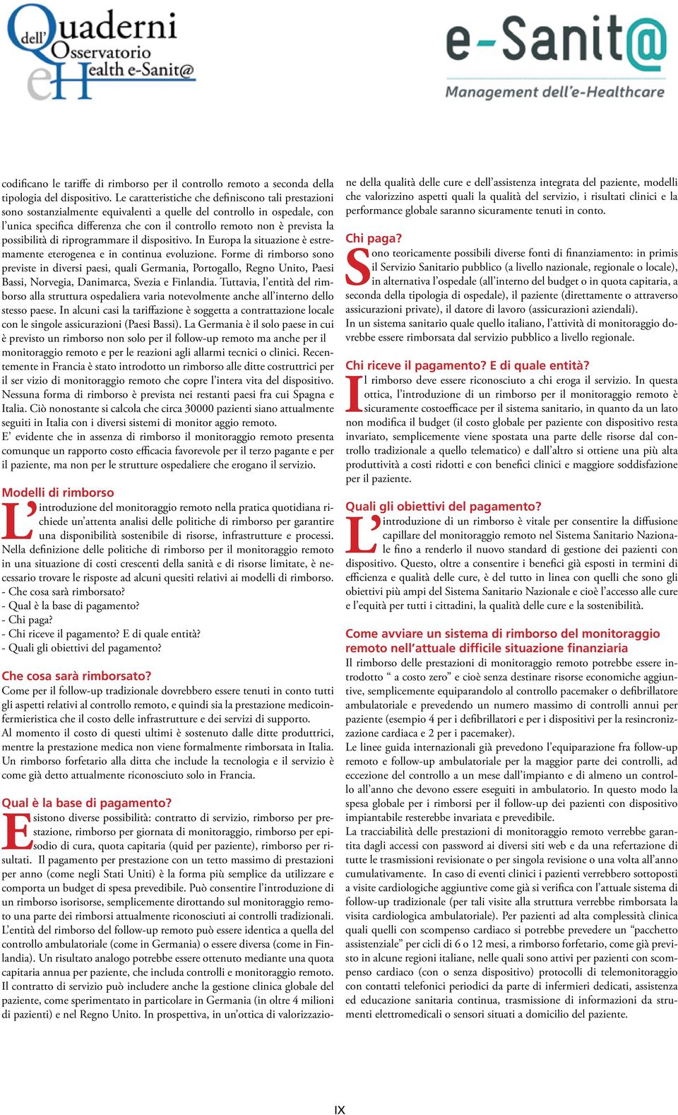 possibilità di riprogrammare il dispositivo. In Europa la situazione è estremamente eterogenea e in continua evoluzione.