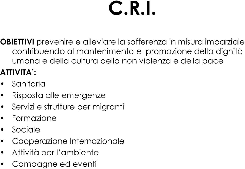 mantenimento e promozione della dignità umana e della cultura della non violenza e