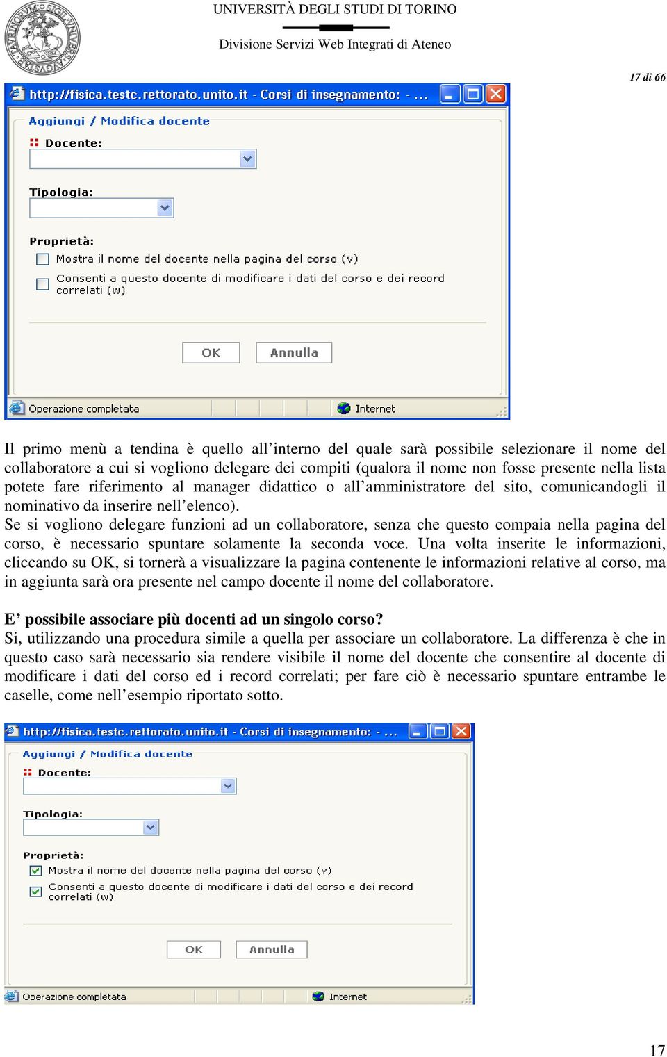 Se si vogliono delegare funzioni ad un collaboratore, senza che questo compaia nella pagina del corso, è necessario spuntare solamente la seconda voce.