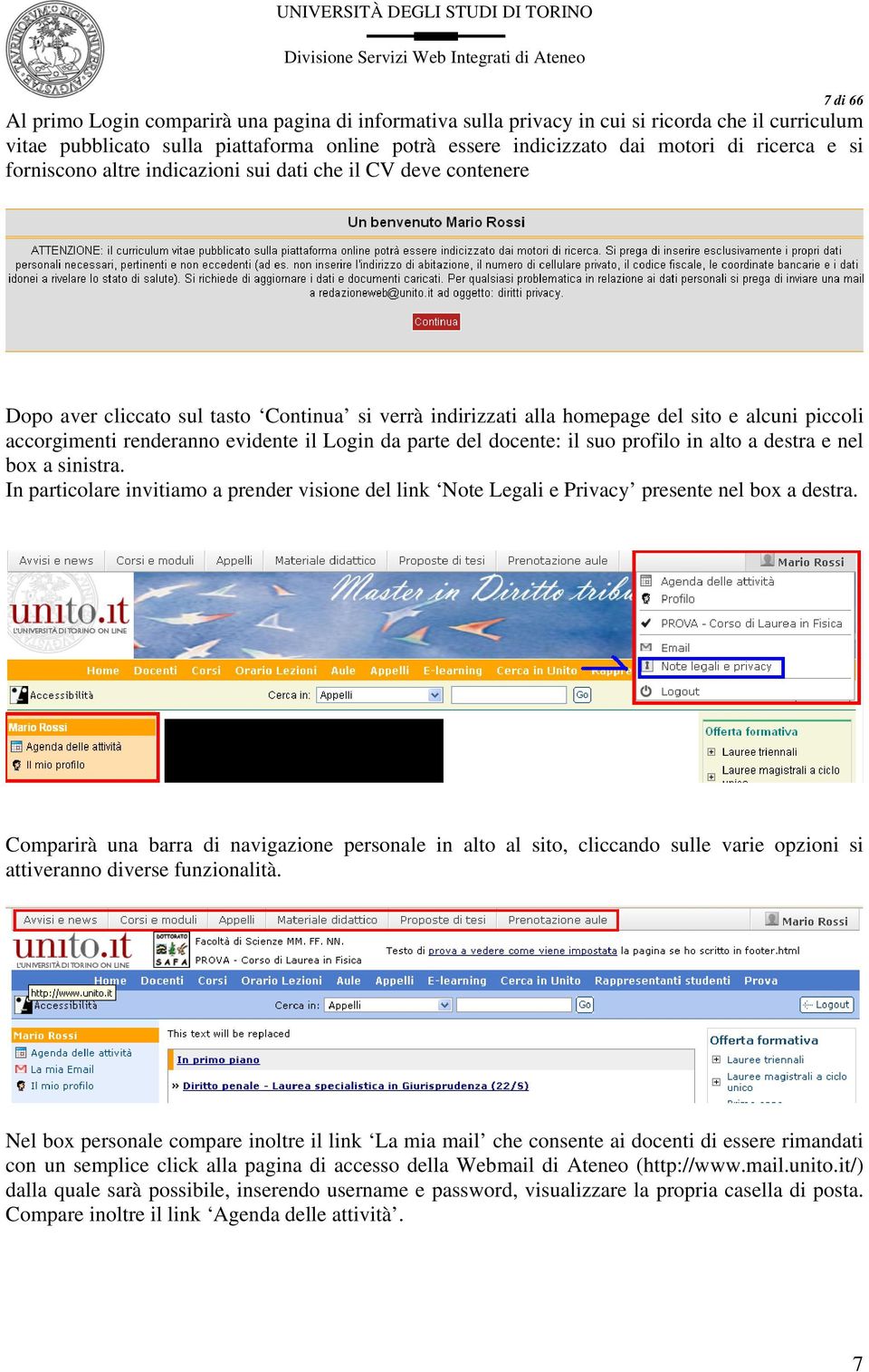 evidente il Login da parte del docente: il suo profilo in alto a destra e nel box a sinistra. In particolare invitiamo a prender visione del link Note Legali e Privacy presente nel box a destra.