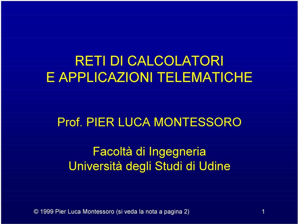 PIER LUCA MONTESSORO Facoltà di Ingegneria