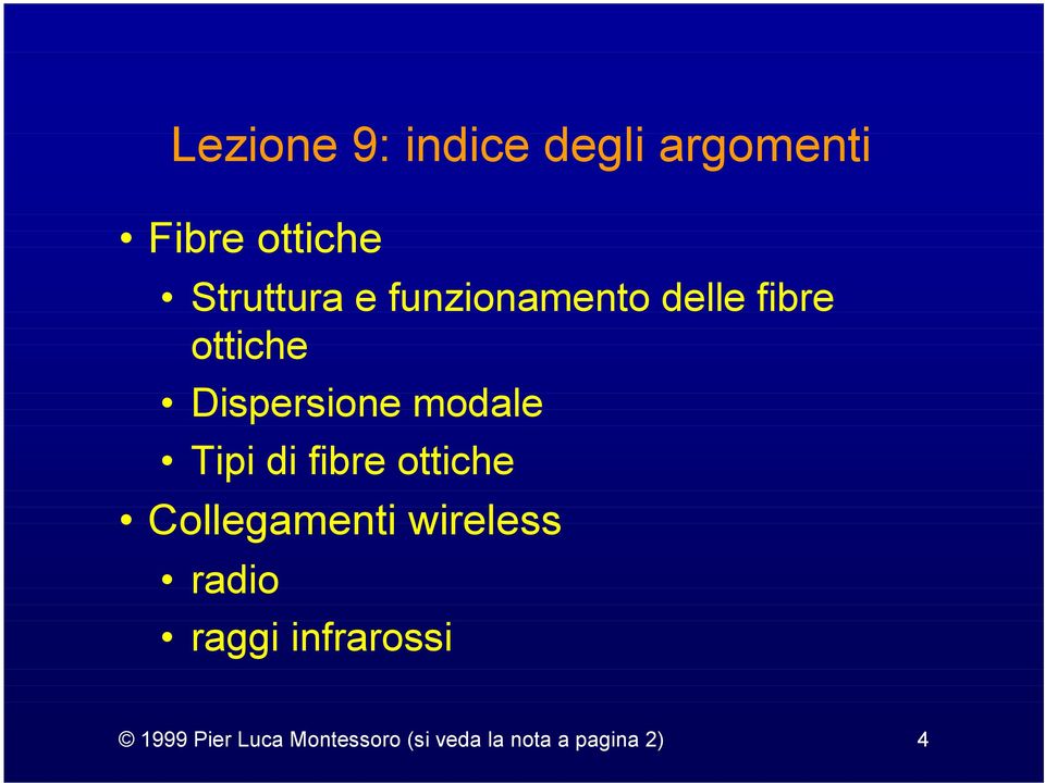 Tipi di fibre ottiche Collegamenti wireless radio raggi