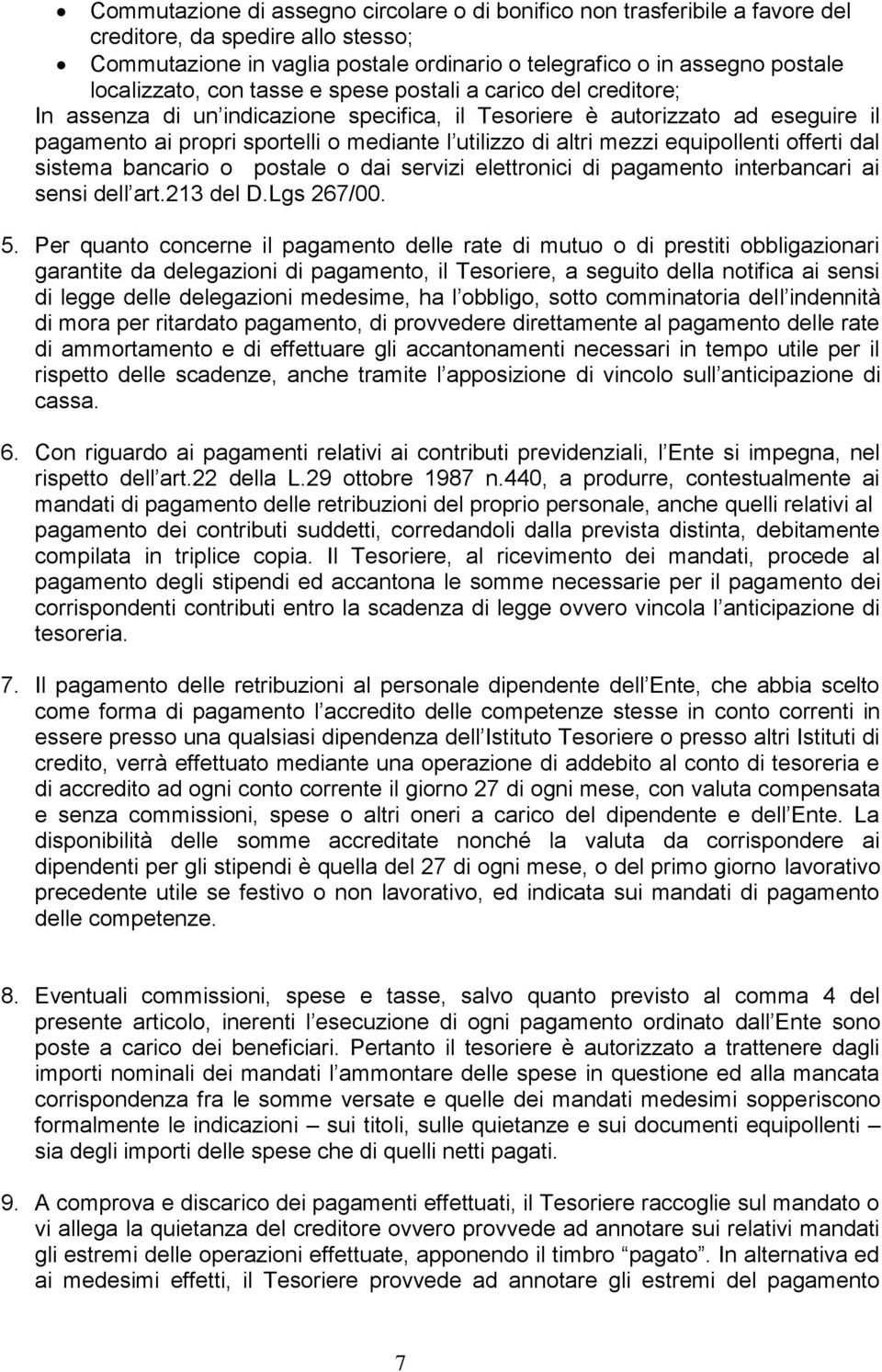 altri mezzi equipollenti offerti dal sistema bancario o postale o dai servizi elettronici di pagamento interbancari ai sensi dell art.213 del D.Lgs 267/00. 5.