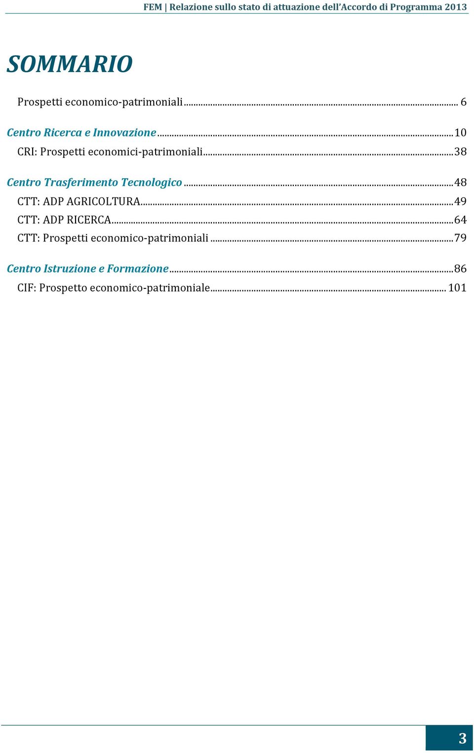 .. 48 CTT: ADP AGRICOLTURA... 49 CTT: ADP RICERCA.