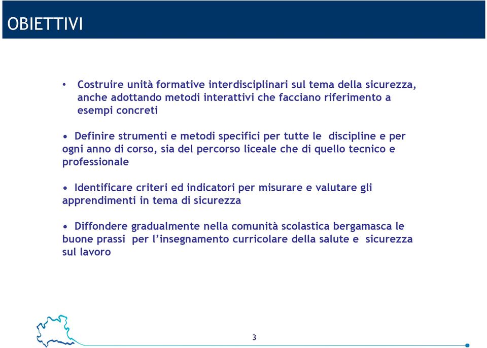 liceale che di quello tecnico e professionale Identificare criteri ed indicatori per misurare e valutare gli apprendimenti in tema di