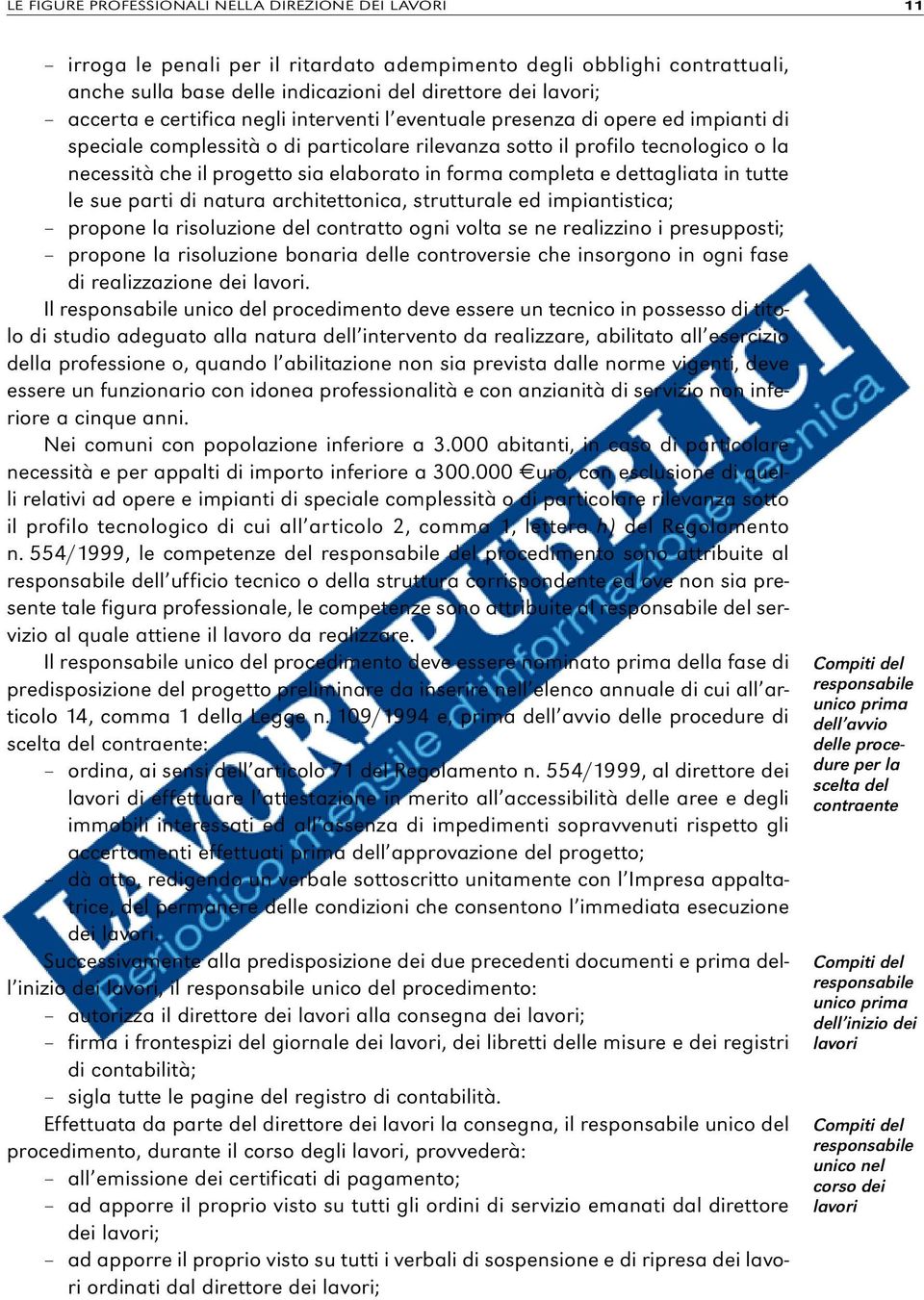 forma completa e dettagliata in tutte le sue parti di natura architettonica, strutturale ed impiantistica; propone la risoluzione del contratto ogni volta se ne realizzino i presupposti; propone la