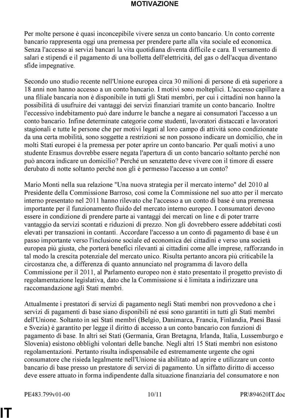 Il versamento di salari e stipendi e il pagamento di una bolletta dell'elettricità, del gas o dell'acqua diventano sfide impegnative.