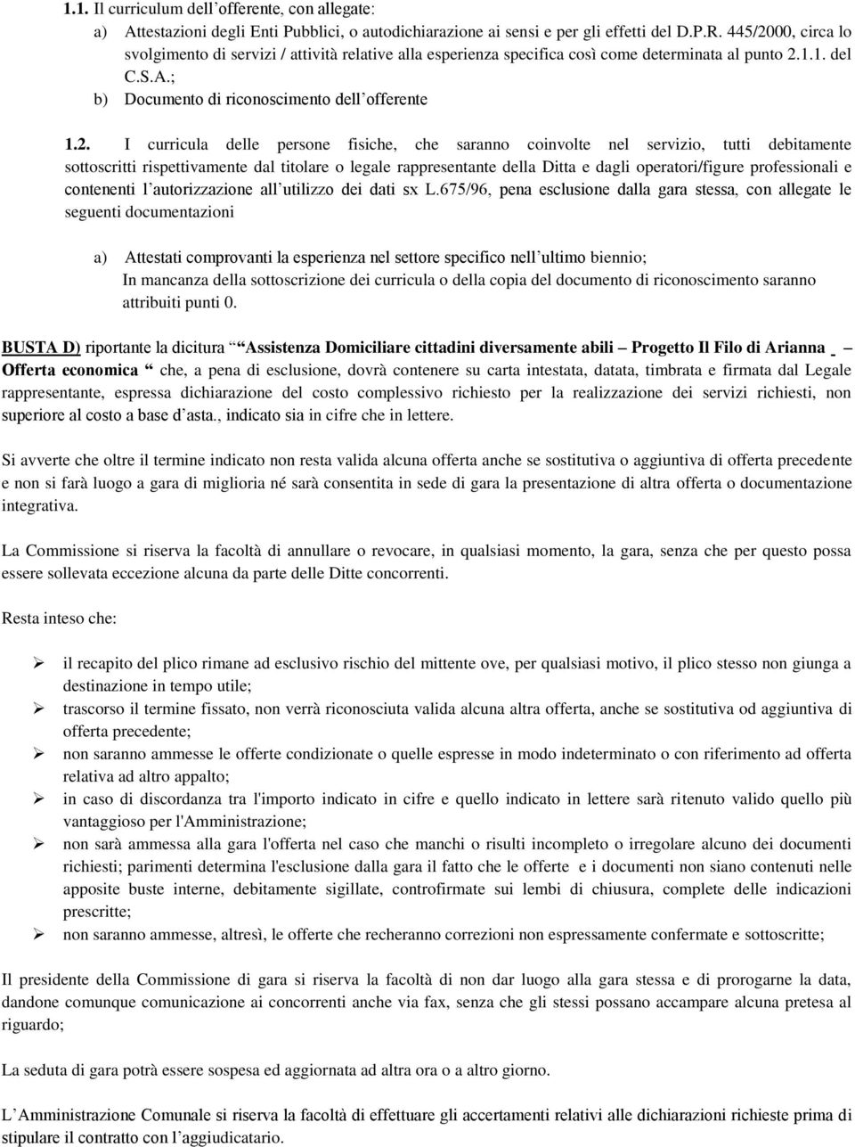 00, circa lo svolgimento di servizi / attività relative alla esperienza specifica così come determinata al punto 2.