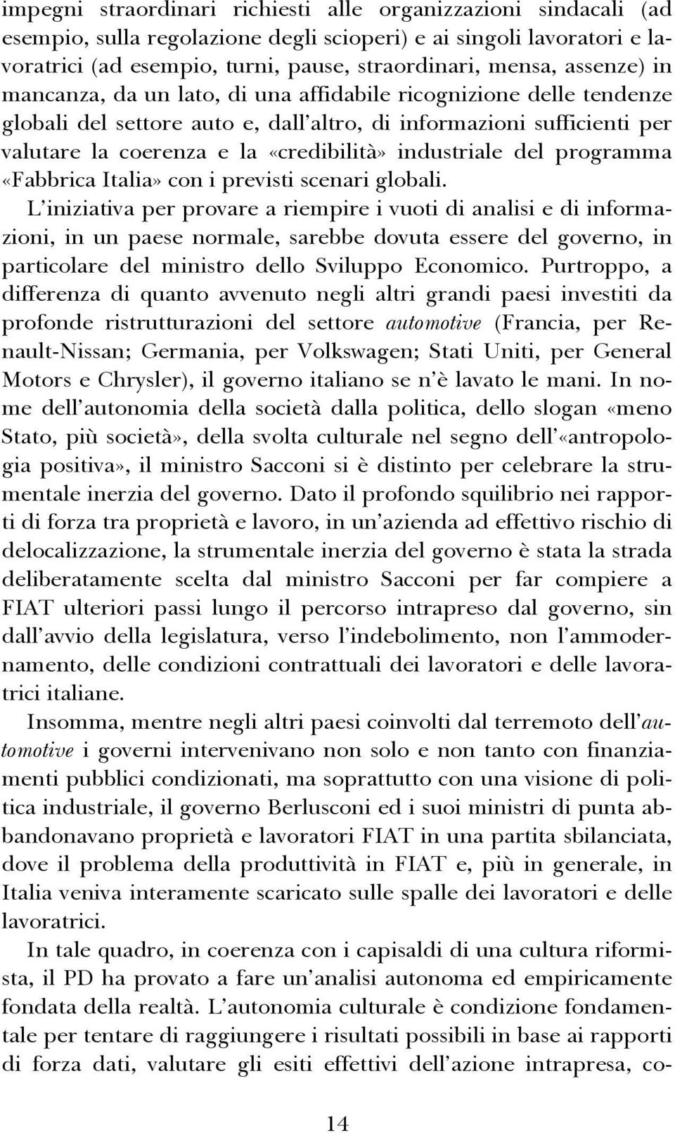 industriale del programma «Fabbrica Italia» con i previsti scenari globali.