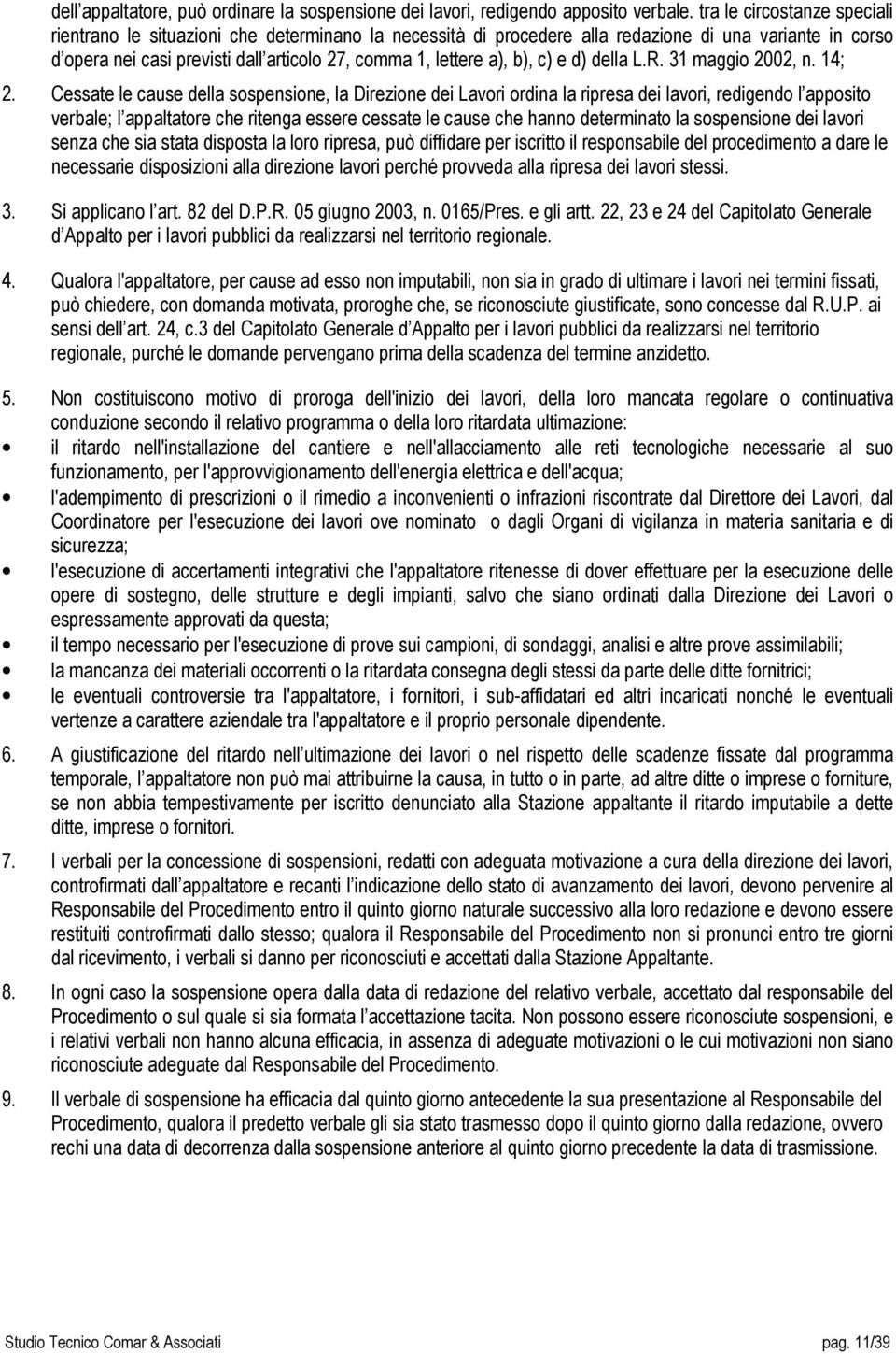 b), c) e d) della L.R. 31 maggio 2002, n. 14; 2.