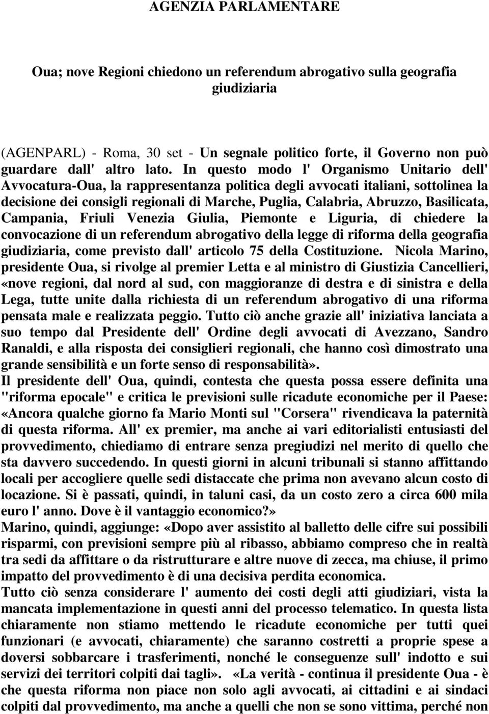 Abruzzo, Basilicata, Campania, Friuli Venezia Giulia, Piemonte e Liguria, di chiedere la convocazione di un referendum abrogativo della legge di riforma della geografia giudiziaria, come previsto