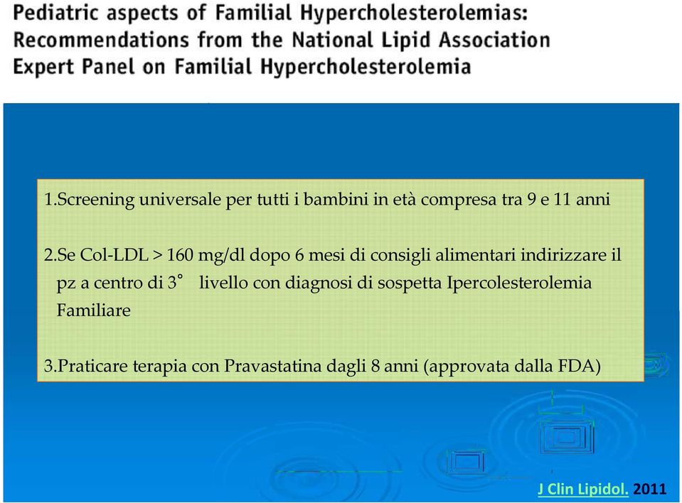 centro di 3 livello con diagnosi di sospetta Ipercolesterolemia Familiare 3.