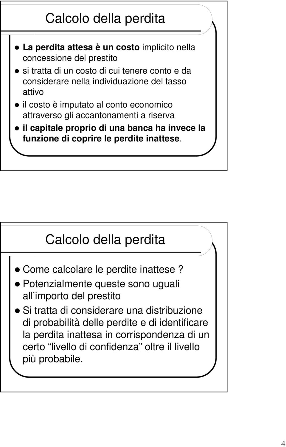 coprire le perdite inattese. Come calcolare le perdite inattese?