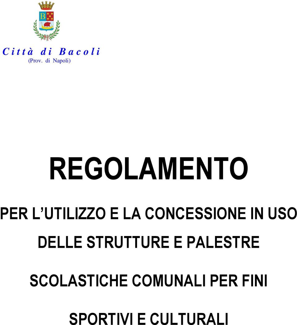 CONCESSIONE IN USO DELLE STRUTTURE E