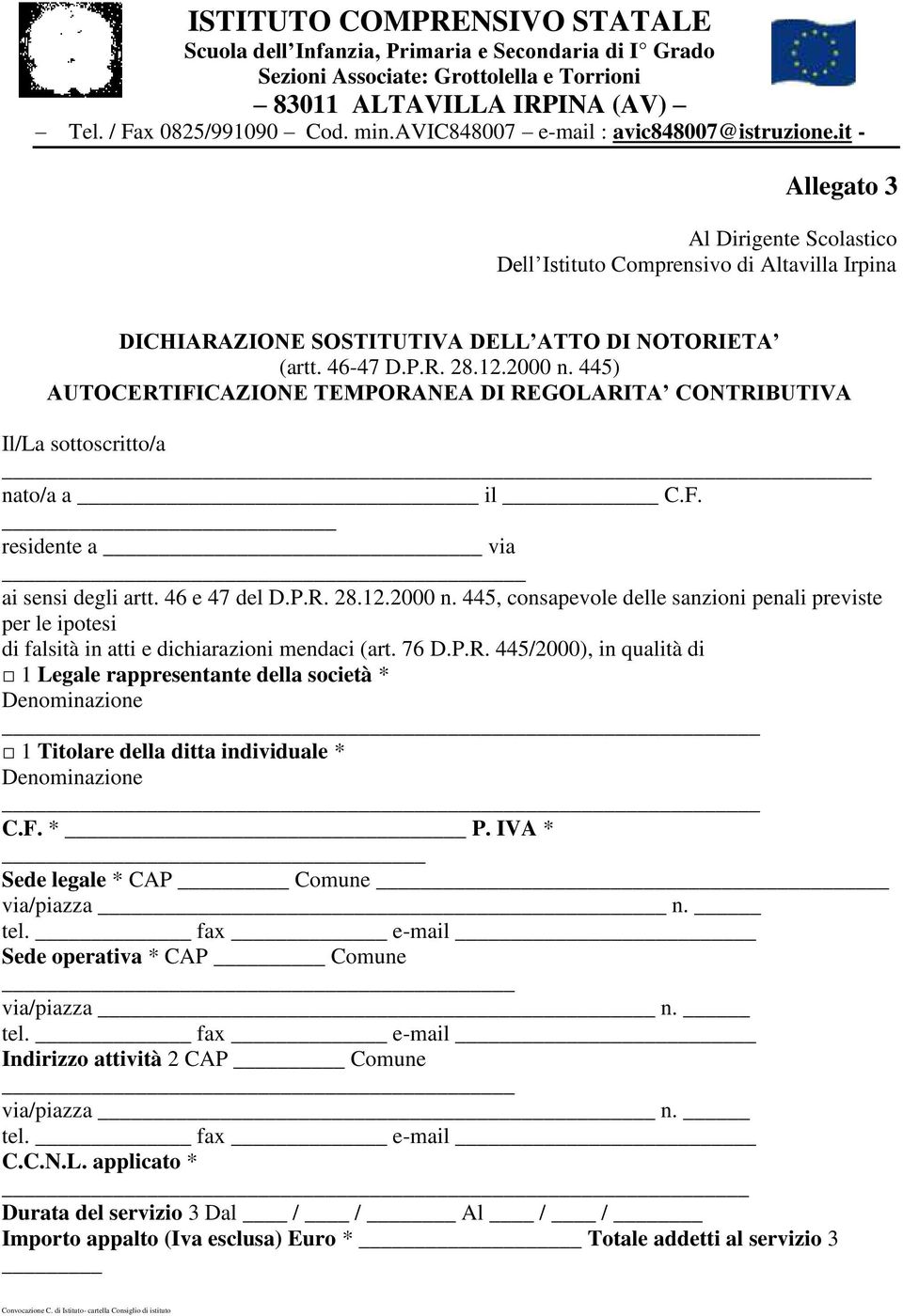 12.2000 n. 445) AUTOCERTIFICAZIONE TEMPORANEA DI REGOLARITA CONTRIBUTIVA Il/La sottoscritto/a nato/a a il C.F. residente a via ai sensi degli artt. 46 e 47 del D.P.R. 28.12.2000 n. 445, consapevole delle sanzioni penali previste per le ipotesi di falsità in atti e dichiarazioni mendaci (art.