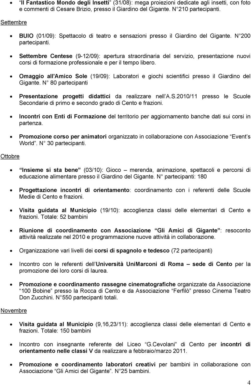 Settembre Centese (9-12/09): apertura straordinaria del servizio, presentazione nuovi corsi di formazione professionale e per il tempo libero.