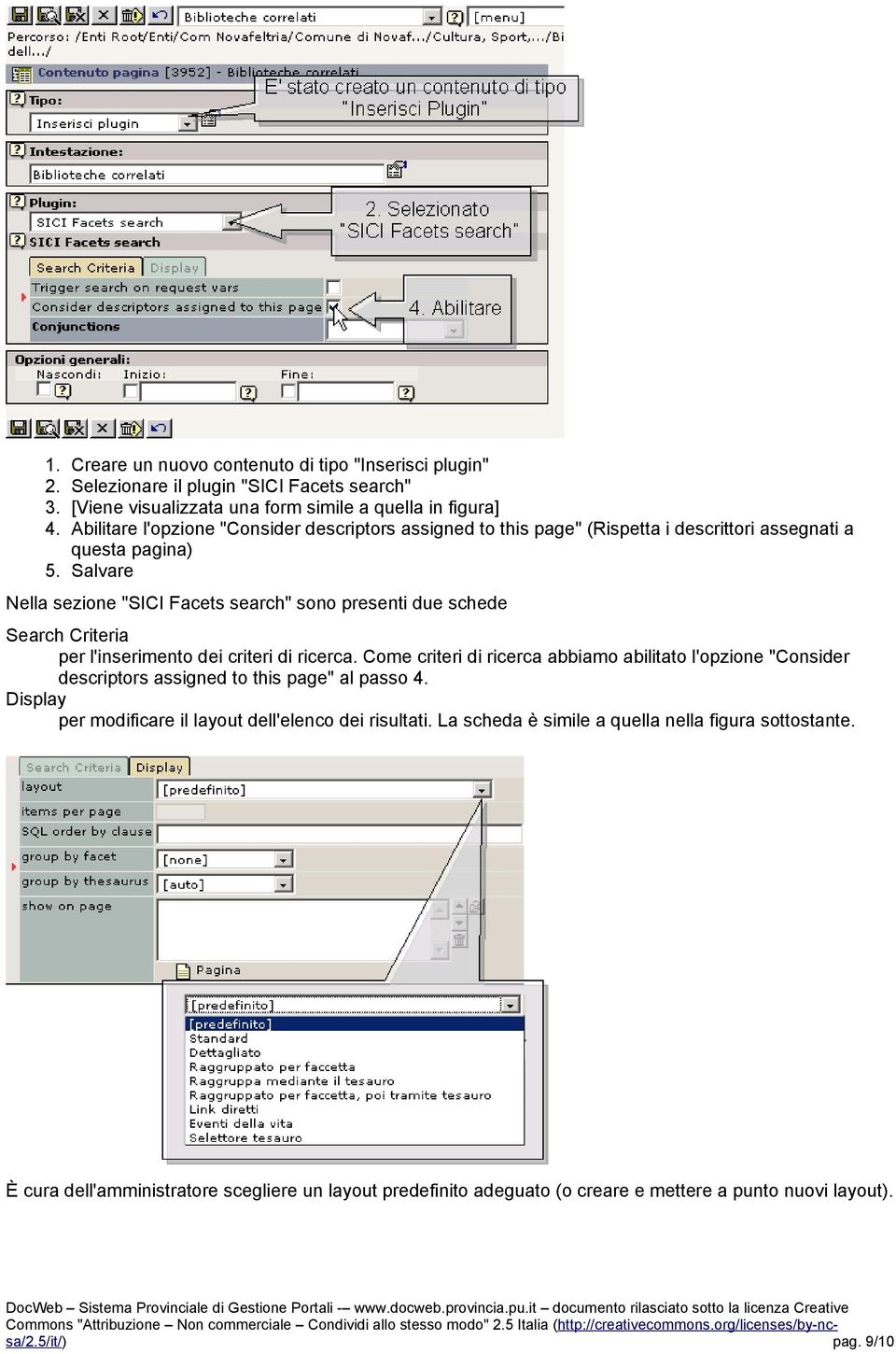 Salvare Nella sezione "SICI Facets search" sono presenti due schede Search Criteria per l'inserimento dei criteri di ricerca.