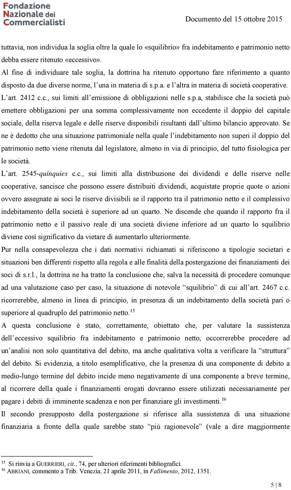 L art. 2412 c.c., sui limiti all emissione di obbligazioni nelle s.p.
