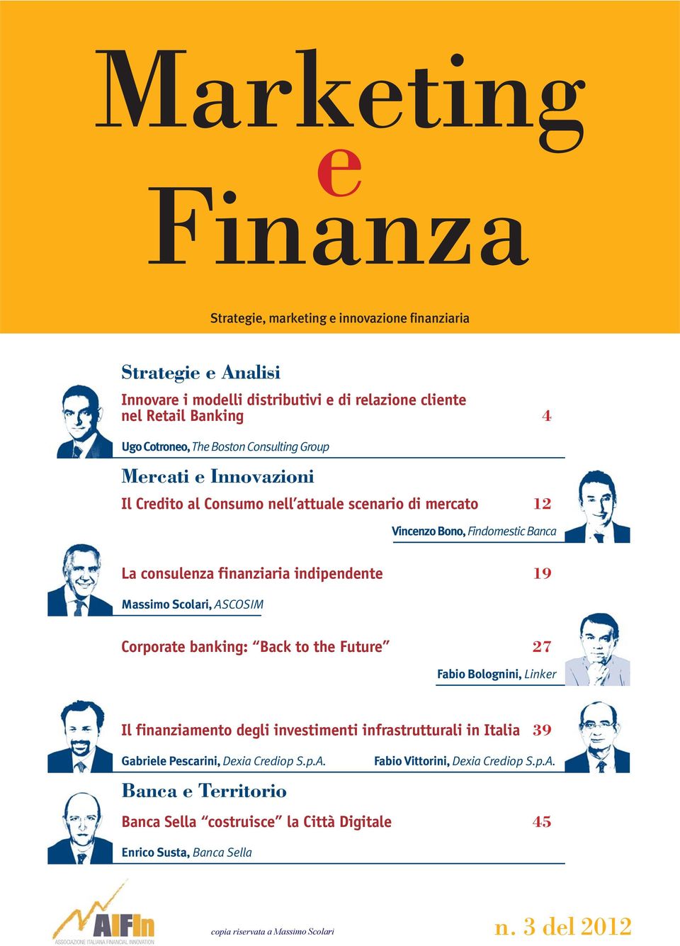 ASCOSIM Corporate banking: Back to the Future 27 Fabio Bolognini, Linker Il finanziamento degli investimenti infrastrutturali in Italia 39 Gabriele Pescarini, Dexia Crediop S.p.A. Fabio Vittorini, Dexia Crediop S.