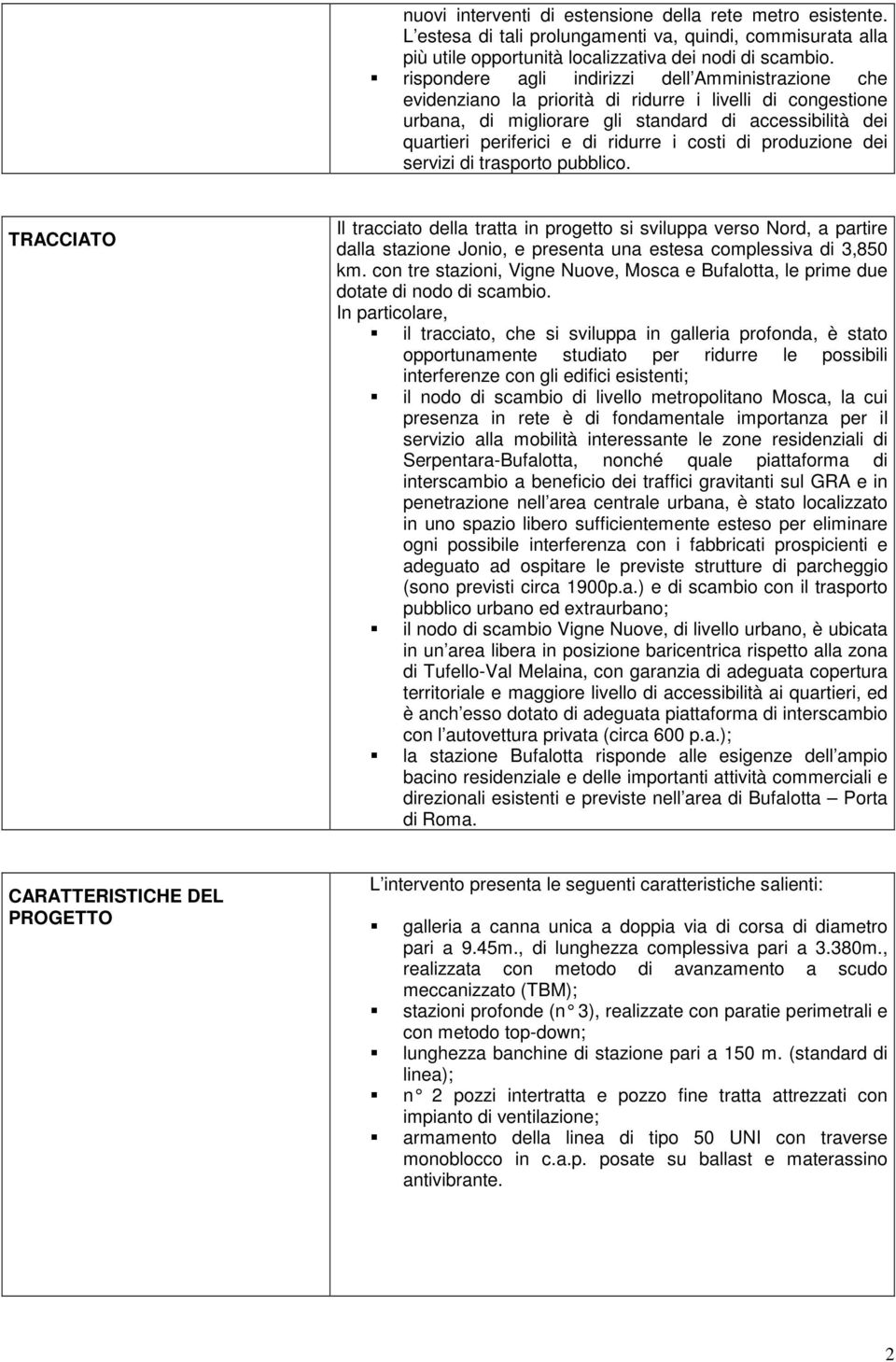 ridurre i costi di produzione dei servizi di trasporto pubblico.