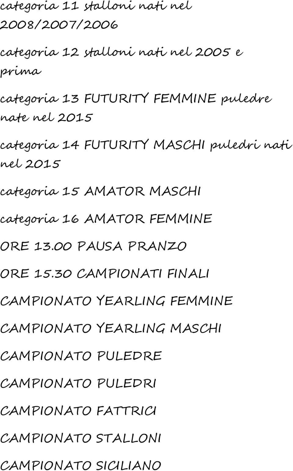 categoria 16 AMATOR FEMMINE ORE 13.00 PAUSA PRANZO ORE 15.