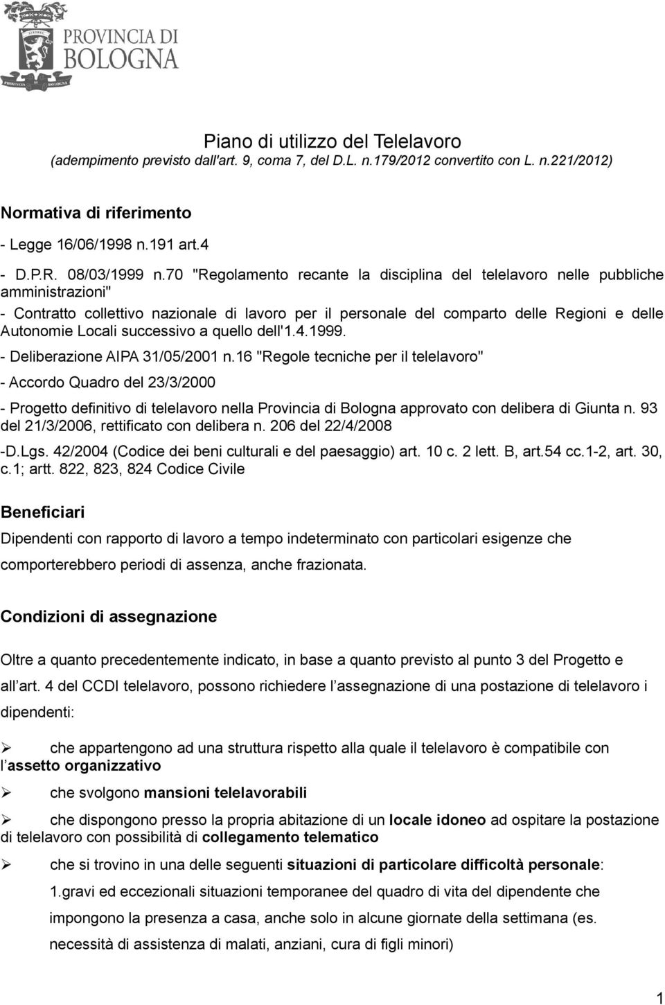 70 "Regolamento recante la disciplina del telelavoro nelle pubbliche amministrazioni" - Contratto collettivo nazionale di lavoro per il personale del comparto delle Regioni e delle Autonomie Locali