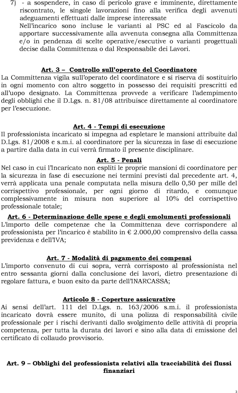 decise dalla Committenza o dal Responsabile dei Lavori. Art.