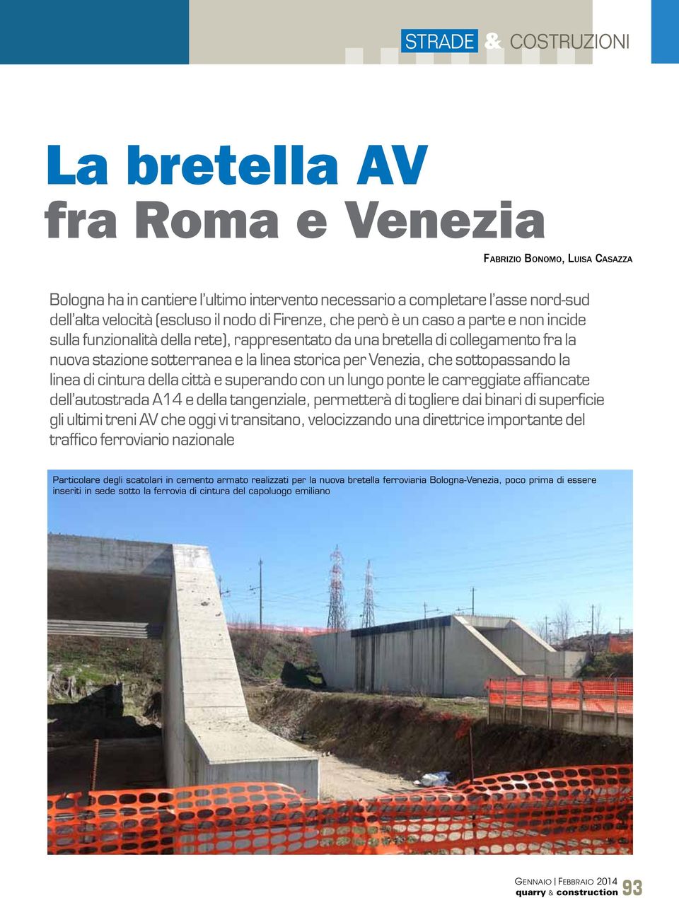 per Venezia, che sottopassando la linea di cintura della città e superando con un lungo ponte le carreggiate affiancate dell autostrada A14 e della tangenziale, permetterà di togliere dai binari di