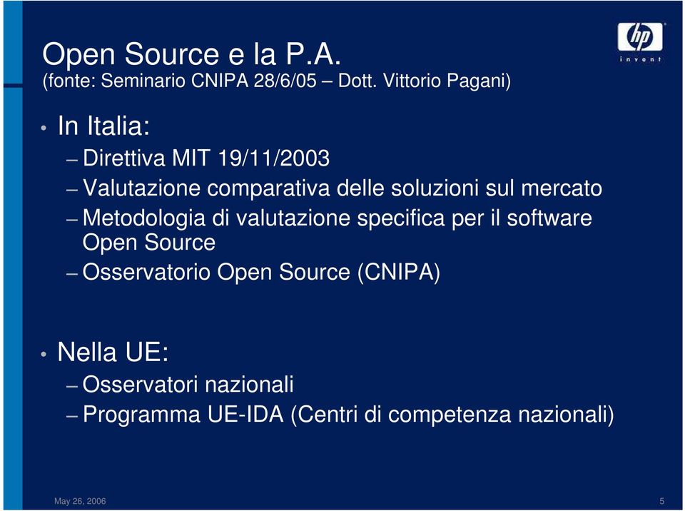 soluzioni sul mercato Metodologia di valutazione specifica per il software Open Source