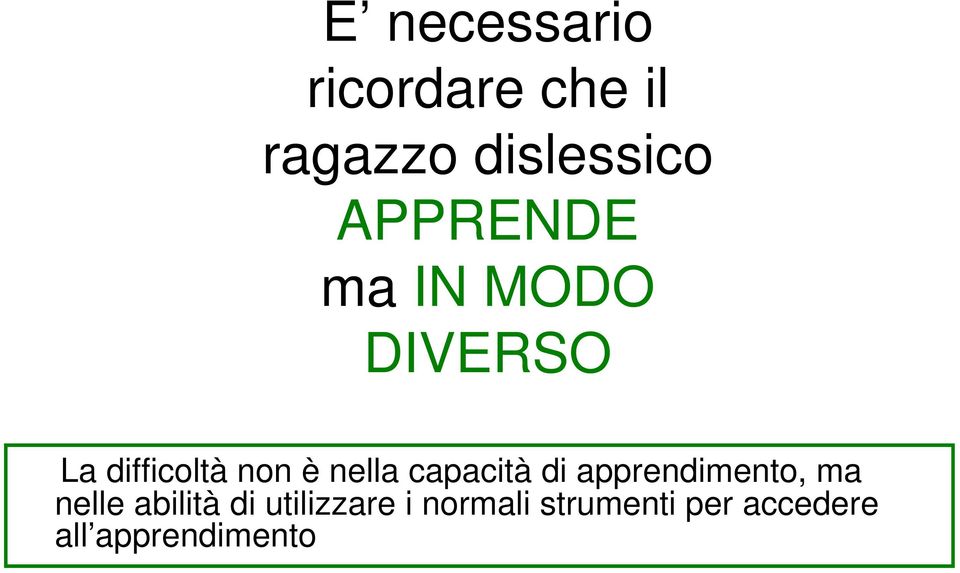 nella capacità di apprendimento, ma nelle abilità di