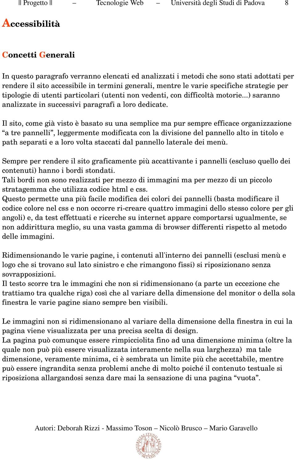 ..) saranno analizzate in successivi paragrafi a loro dedicate.