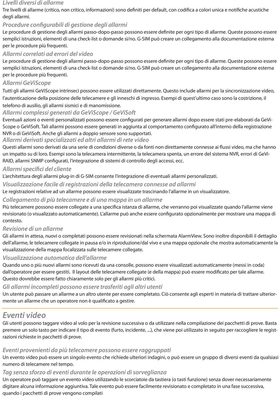 Queste possono essere semplici istruzioni, elementi di una check-list o domande sì/no. G-SIM può creare un collegamento alla documentazione esterna per le procedure più frequenti.