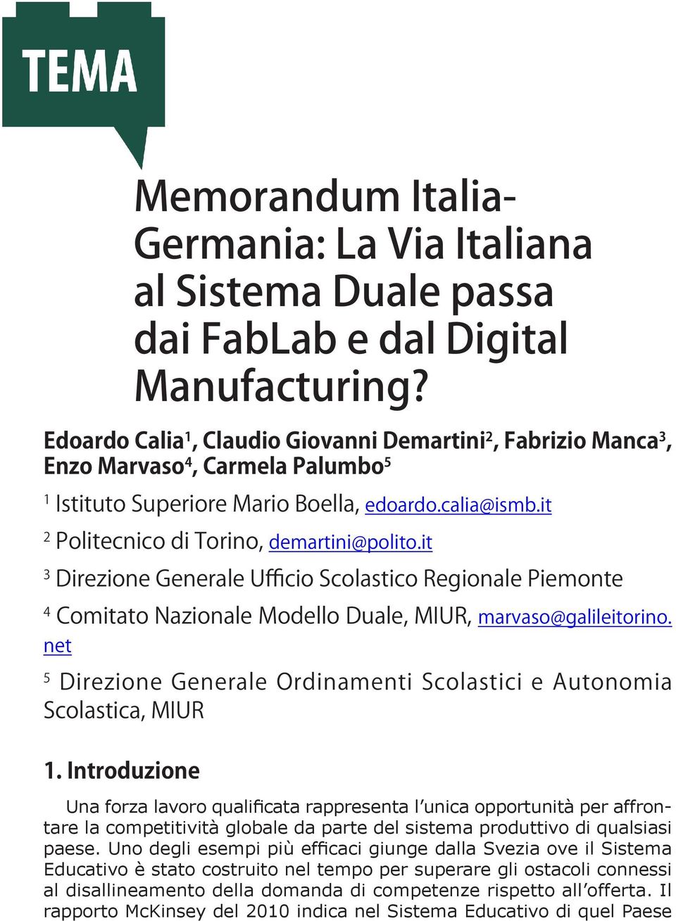 it 3 Direzione Generale Ufficio Scolastico Regionale Piemonte 4 Comitato Nazionale Modello Duale, MIUR, marvaso@galileitorino.