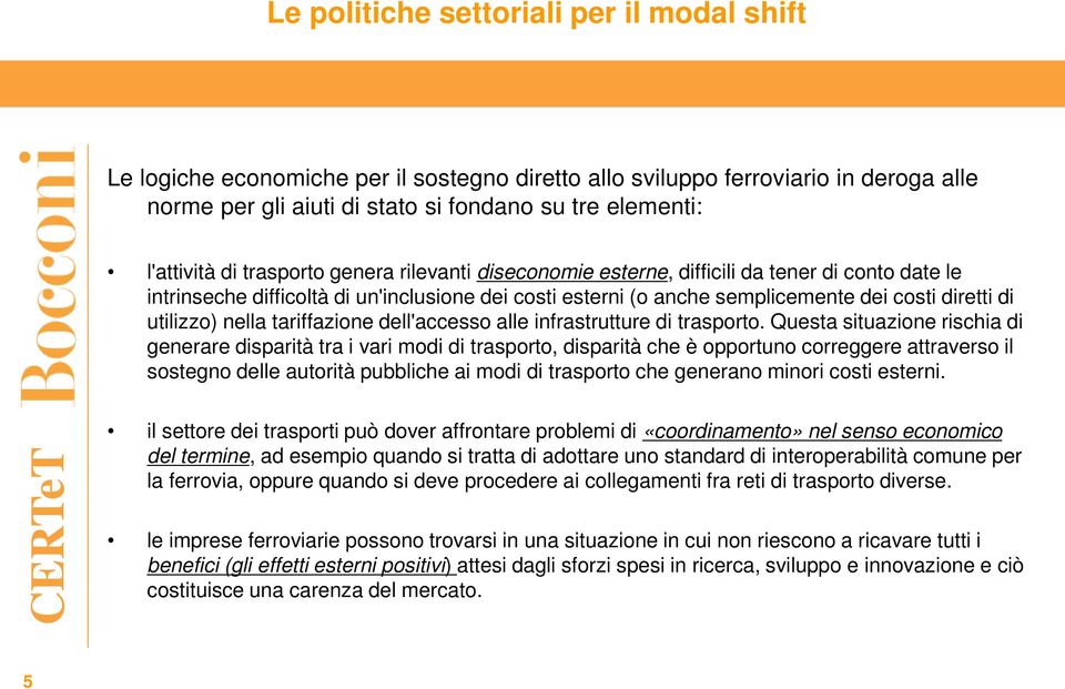 nella tariffazione dell'accesso alle infrastrutture di trasporto.