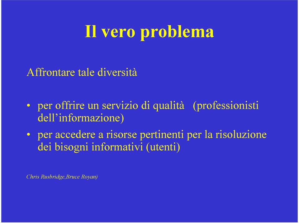 informazione) per accedere a risorse pertinenti per la